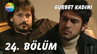 Gurbet Kadını 24. Bölüm | FULL HD