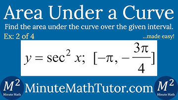 Area Under a Curve | Ex. 2 of 4 | Integrate y=sec^2(x); [-π,-3π/4]