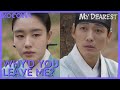 &quot;Why Did You Abandon Me That Day?&quot; | My Dearest EP15 | KOCOWA+