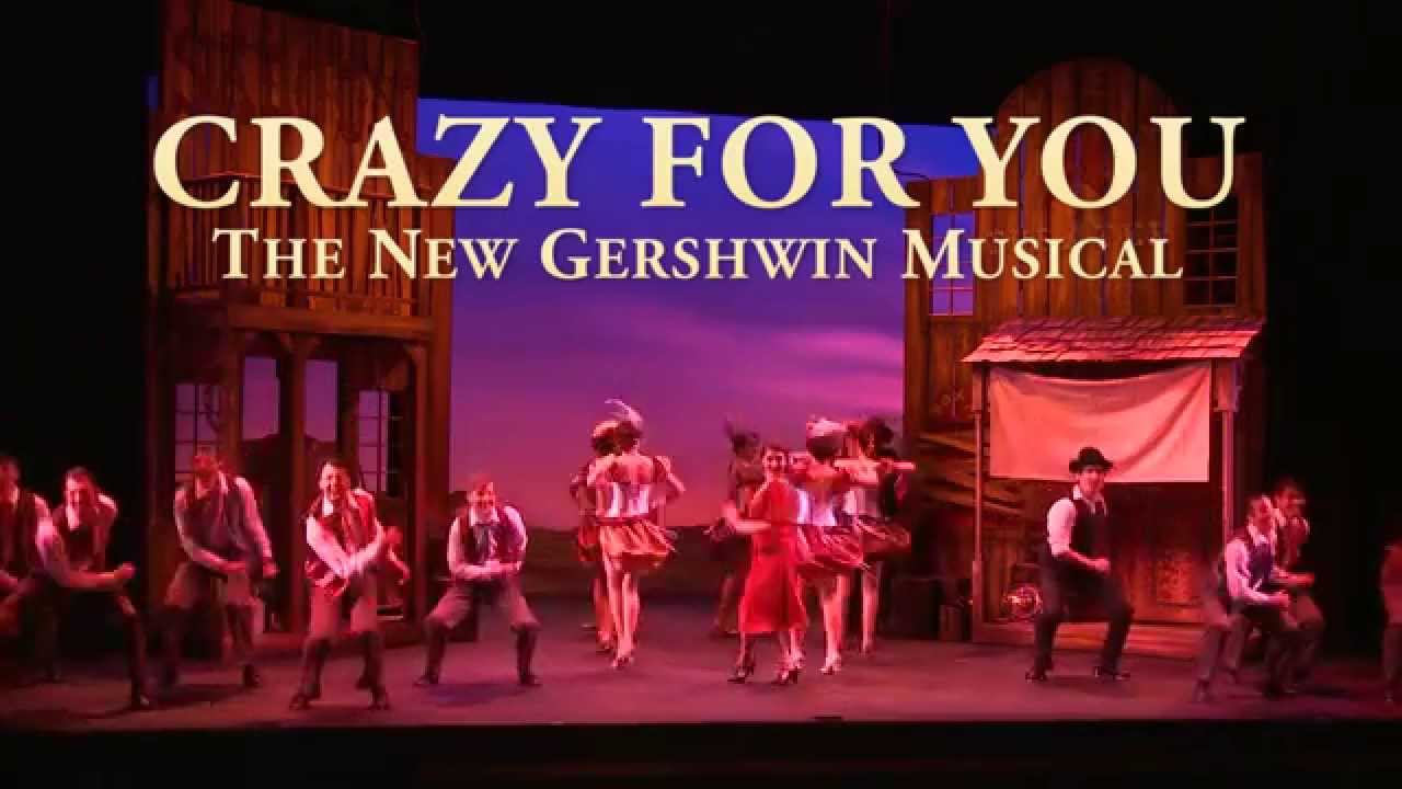 Crazy For You The New Gershwin Musical Youtube