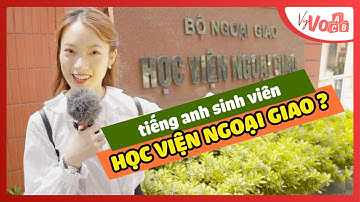 Thử tài nói Tiếng Anh của sinh viên Học Viện Ngoại Giao - VyVocab Ep.23