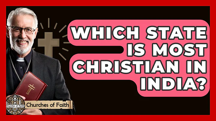 Which State Is Most Christian In India? - Churches Of Faith