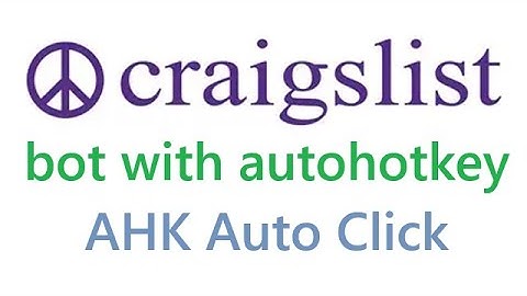 Autohotkey click tutorial - craigslist bot example