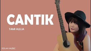 Kahitna - Cantik (Cover By Tami Aulia) (Lirik)