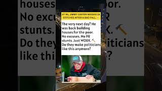 95 Years Old With 14 Stitches Jimmy Carters Unstoppable Work Ethic