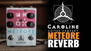 Caroline Guitar Co. Meteore Reverb Pedal Demo (CME Exclusive) | CME Gear Demo