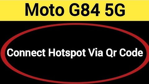 How to connect hotspot via QR code, Moto G84 5G wireless internet connect kaise karen