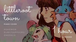 【Extended - 1 Hour】 Littleroot Town - Pokémon Ruby/Sapphire/Emerald ▶︎ Piano Cover