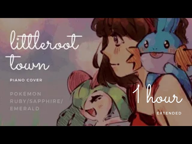 【Extended - 1 Hour】 Littleroot Town - Pokémon Ruby/Sapphire/Emerald ▶︎ Piano Cover class=