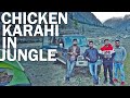 Chicken karahi in jungle