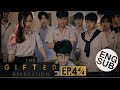 Eng Sub The Gifted Graduation  EP.4 44