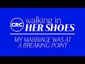 My Marriage Was At A Breaking Point | Walking In Her Shoes | Women's Month 2021