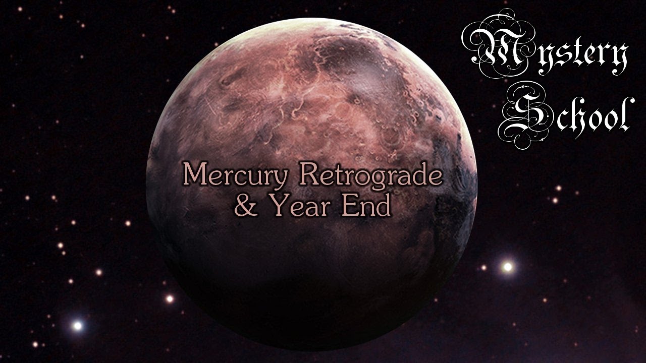 Mercury Retrograde & Year End YouTube