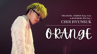 [4K] 240525 REBOOT in BANGKOK D3 트레저 최현석 ORANGE 직캠 | TREASURE CHOI HYUNSUK FOCUS FANCAM