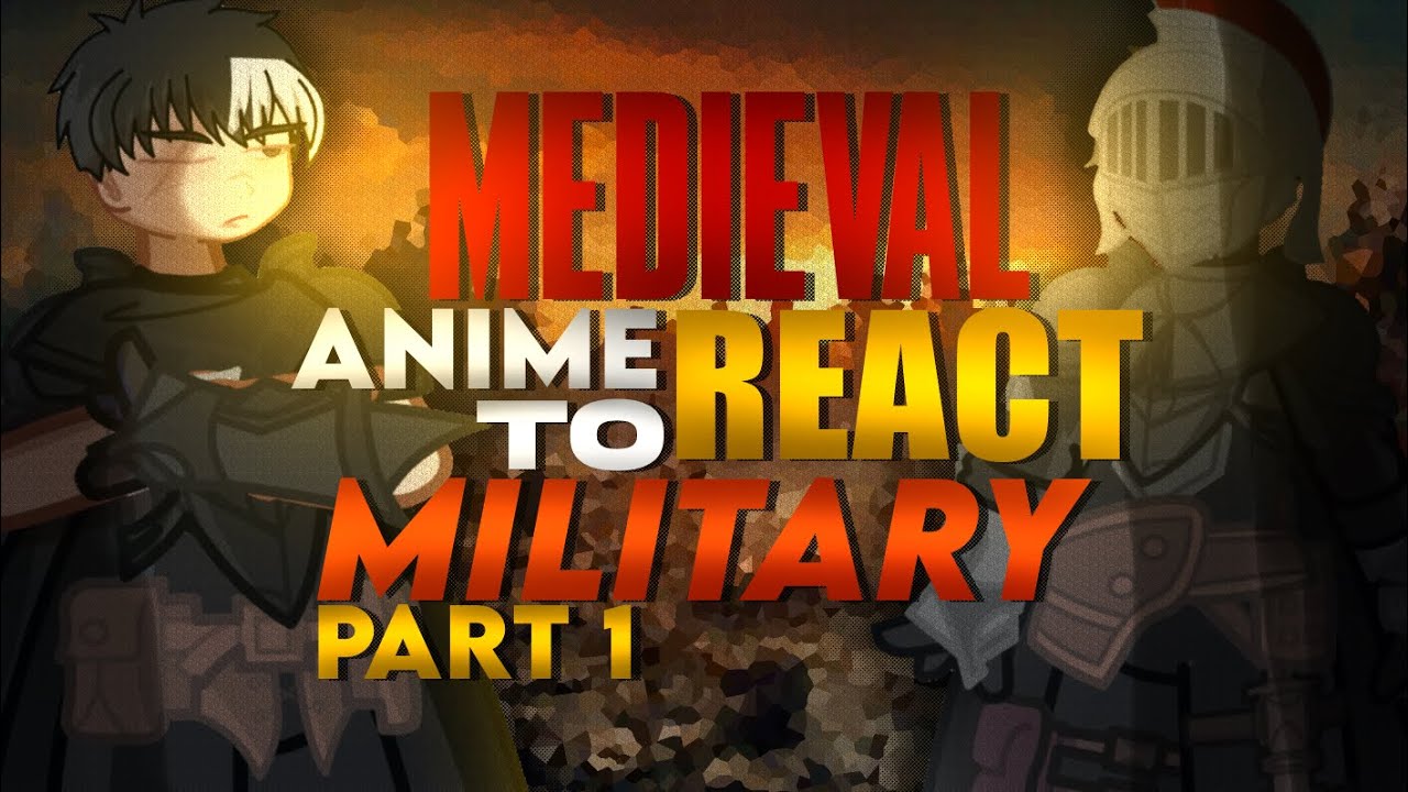 Medieval Anime React To The Future || Military || Part 1 || 