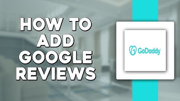 How To Add Google Reviews In GoDaddy (Easiest Way)