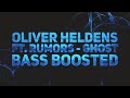 Oliver Heldens ft. RUMORS - Ghost (Bass Boosted)