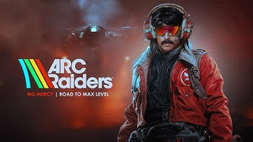 🔴LIVE - DR DISRESPECT - ARC RAIDERS - NO MERCY TO MAX LEVEL