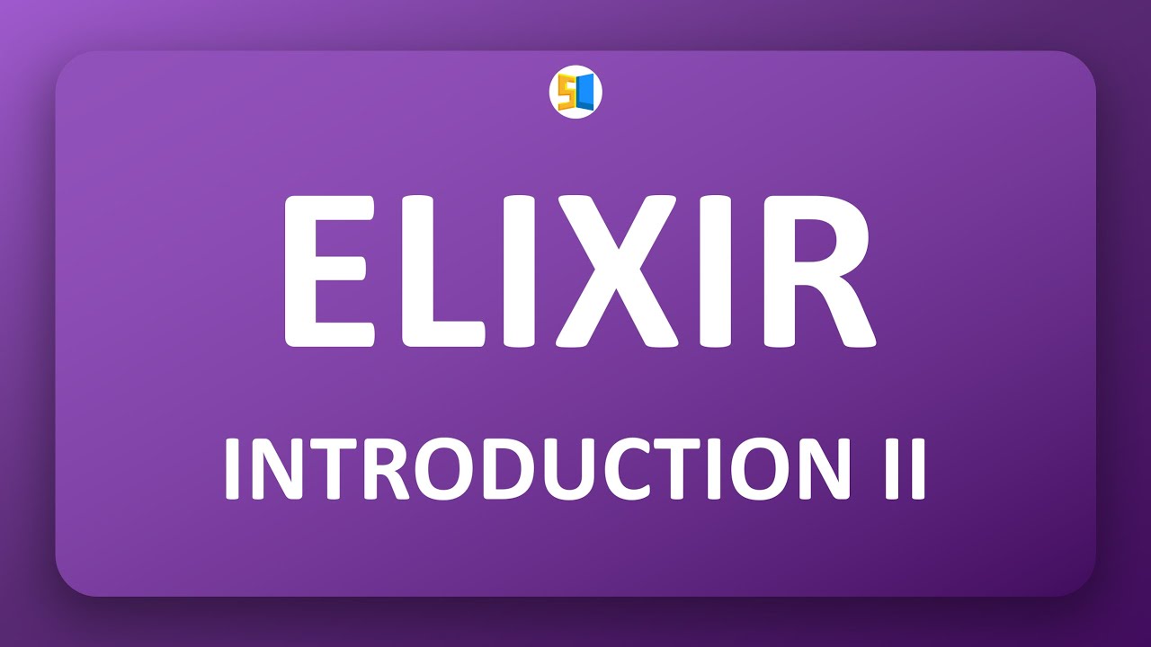 Introduction Into Elixir Programming Language II