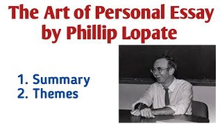 The Art of Personal Essay by Phillip Lopate| The Art of Personal Essay Summary and Themes in Urdu.