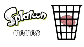 splatoon memes i found in my basement