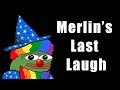 Merlin's Last Laugh