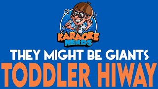 They Might Be Giants - Toddler Hiway (Karaoke)