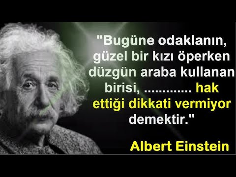 SAKIN SANA KÖTÜSÜN DİYENLERE ALDIRMA BANA DA GERİ ZEKALASIN DİYENLER OLDU ALBERT EINSTEIN SÖZLERİ