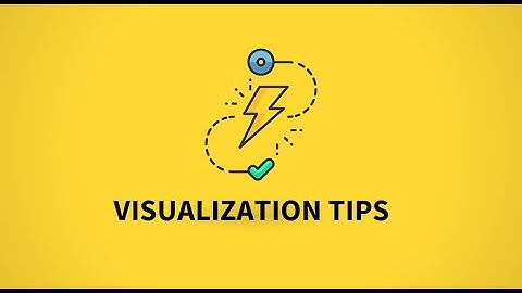 Mẹo trực quan hóa dữ liệu hiệu quả - Phần 1 (Visualization Tips - Part One)
