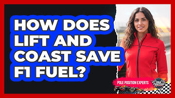 How Does Lift And Coast Save F1 Fuel?