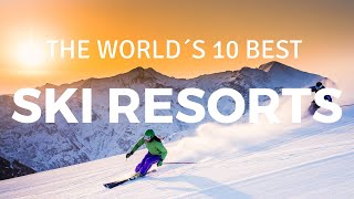 The 10 best Ski Resorts in the world