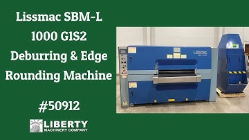 Lissmac SBM-L 1000 G1S2 Single-Operation Deburring & Edge Rounding Machine - Liberty #50912