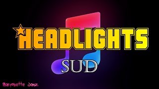 Headlights - Sud [Lyrics] ♫ ♪ ♫