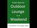 From zero to outdoor lounge in a weekend