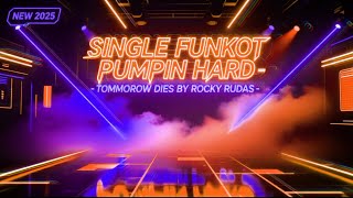 Download Lagu DJ FUNKOT PONTIANAK SINGLE PUMPIN - TOMMOROW DIES BY DJ ROCKY RUDAS ORIGINAL MUSIC MP3