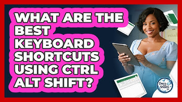 What Are The Best Keyboard Shortcuts Using Ctrl Alt Shift? - Docs and Sheets Pro