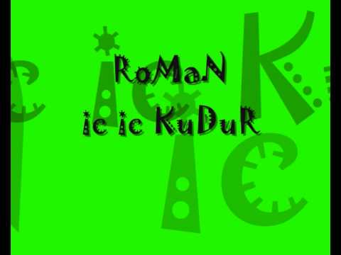 RoMaN - Ic Ic KuDur