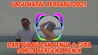 LAGU NATAL 2021 DARI PULAU DAN BENUA & GITA SORGA BERGEMA REMIX