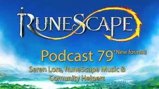 RuneScape Podcast #79 - Seren Lore, RuneScape Music & Community Helpers