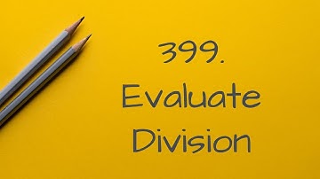399  Evaluate Division(Python & DFS& full walkthru)