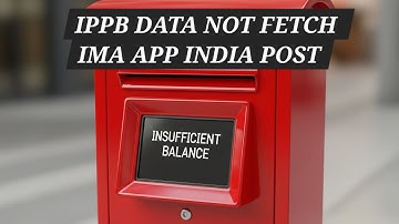 INSUFFICEINT BALANCE IPPB DATA NOT FETCH ERROR IMA INDIA POST #apt #rollout 