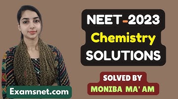 NEET 2023 Chemistry Paper Solutions with clear explanations for questions 51 to 100