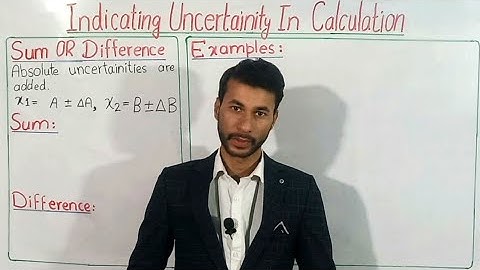 Indicating uncertainty in calculation | Assessment of total uncertainty on final results| class 11