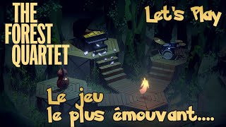 Le jeu le plus beau et le plus émouvant... | The Forest Quartet - VOD Twitch