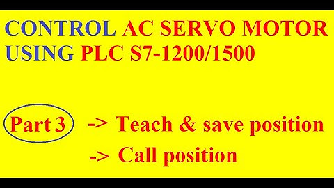 ĐIỀU KHIỂN ĐỘNG CƠ AC SERVO, DẠY ĐIỂM VÀ LƯU VỊ TRÍ DÙNG PLC S7-1200, HMI