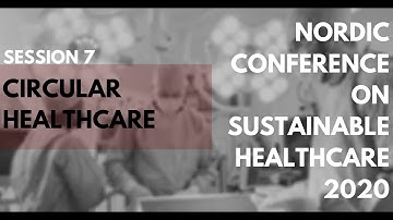 NCSH2020 Session 7: Circular Healthcare