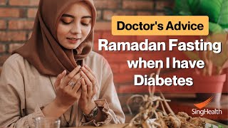 I have Diabetes and I asked a doctor about Fasting during Ramadan