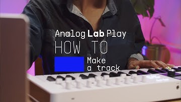 Analog Lab Play | How To Make A Track