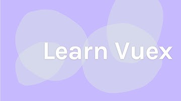 Vuex Tutorial [Vuex Fundamentals] - Full Course