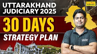 Uttarakhand Judiciary 2025: 30 Days Strategy | How to Prepare for UK PCS-J | By Surya Sir